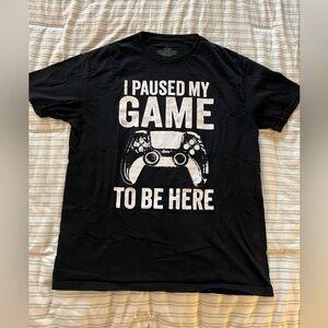 Large Black “I Paused My Game to Be Here” T-Shirt